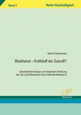 bokomslag Bioethanol - Kraftstoff der Zukunft?