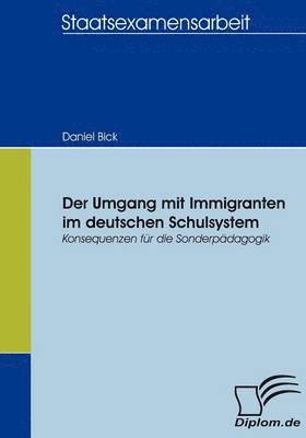 bokomslag Der Umgang mit Immigranten im deutschen Schulsystem