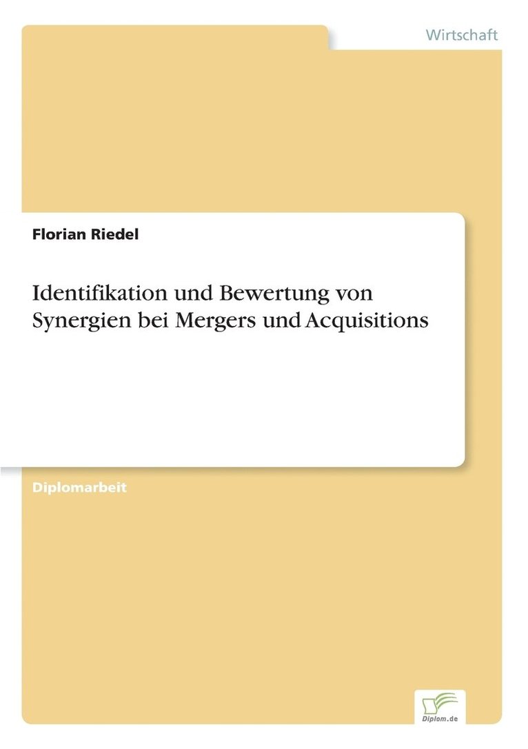 Florian Riedel - Identifikation und Bewertung von Synergien bei Mergers und Acquisitions, Häftad