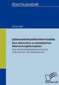 bokomslag Lebensarbeitszeitkontenmodelle - eine Alternative zu betrieblichen Altersvorsorgekonzepten