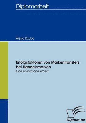 Erfolgsfaktoren von Markentransfers bei Handelsmarken 1