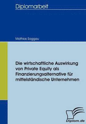 bokomslag wirtschaftliche Auswirkung von Private Equity als Finanzierungsalternative für mittelständische Unternehmen