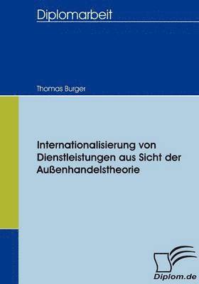 Internationalisierung von Dienstleistungen aus Sicht der Auenhandelstheorie 1