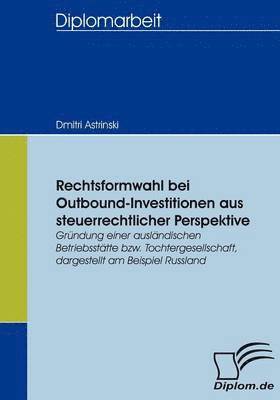 bokomslag Rechtsformwahl bei Outbound-Investitionen aus steuerrechtlicher Perspektive