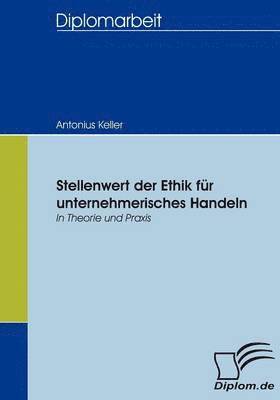 Stellenwert der Ethik fr unternehmerisches Handeln 1