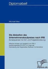 bokomslag Die Allokation des Unternehmenskaufpreises nach IFRS - Konsequenzen fr Erst- und Folgebilanzierung
