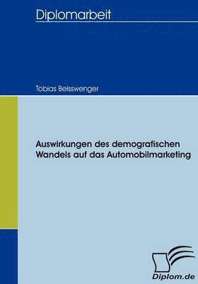 bokomslag Auswirkungen des demografischen Wandels auf das Automobilmarketing