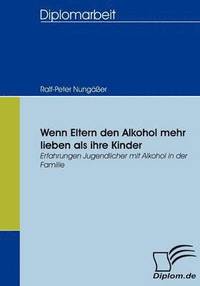 bokomslag Wenn Eltern den Alkohol mehr lieben als ihre Kinder