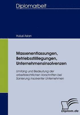 bokomslag Massenentlassungen, Betriebsstilllegungen, Unternehmensinsolvenzen