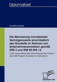 bokomslag Die Bilanzierung immaterieller Vermgenswerte einschlielich des Goodwills im Rahmen von Unternehmenserwerben gem IFRS 3 und IDW RS HFA 16