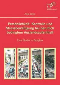 bokomslag Persnlichkeit, Kontrolle und Stressbewltigung bei beruflich bedingtem Auslandsaufenthalt