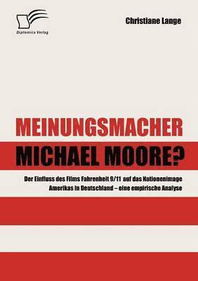 bokomslag Meinungsmacher Michael Moore?