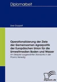 bokomslag Operationalisierung der Ziele der Gemeinsamen Agrarpolitik der Europischen Union fr die Umweltmedien Boden und Wasser
