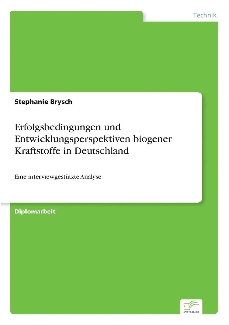 Erfolgsbedingungen und Entwicklungsperspektiven biogener Kraftstoffe in Deutschland 1