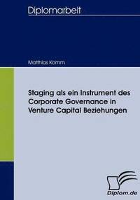 bokomslag Staging als ein Instrument des Corporate Governance in Venture Capital Beziehungen