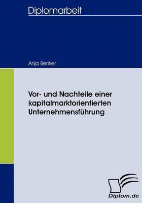 bokomslag Vor- und Nachteile einer kapitalmarktorientierten Unternehmensfhrung