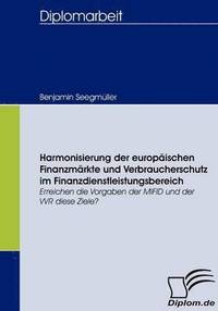 bokomslag Harmonisierung der europischen Finanzmrkte und Verbraucherschutz im Finanzdienstleistungsbereich