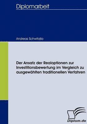 bokomslag Der Ansatz der Realoptionen zur Investitionsbewertung im Vergleich zu ausgewhlten traditionellen Verfahren