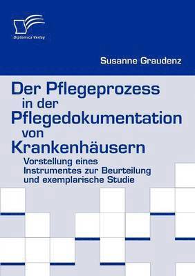 Der Pflegeprozess in der Pflegedokumentation von Krankenhusern 1