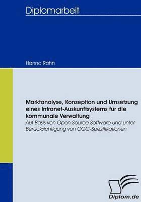 bokomslag Marktanalyse, Konzeption und Umsetzung eines Intranet-Auskunftsystems fr die kommunale Verwaltung