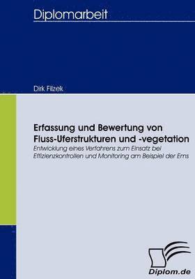 Dirk Filzek - Erfassung und Bewertung von Fluss-Uferstrukturen und -vegetation, Häftad