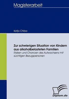 bokomslag Zur schwierigen Situation von Kindern aus alkoholbelasteten Familien