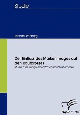 bokomslag Der Einfluss des Markenimages auf den Kaufprozess