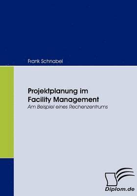 bokomslag Projektplanung im Facility Management