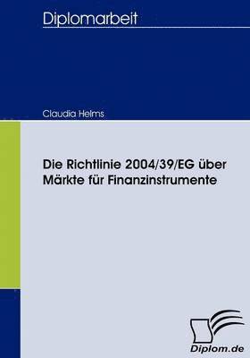 bokomslag Die Richtlinie 2004/39/EG ber Mrkte fr Finanzinstrumente