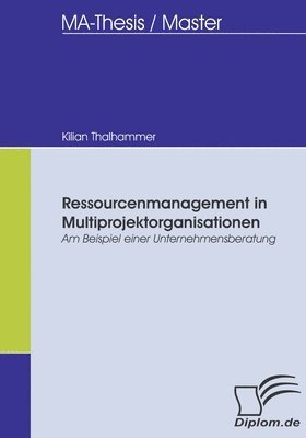 Kilian Thalhammer - Ressourcenmanagement in Multiprojektorganisationen, Häftad