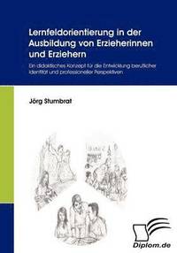 bokomslag Lernfeldorientierung in der Ausbildung von Erzieherinnen und Erziehern