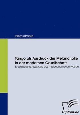 Vicky Kämpfe - Tango als Ausdruck der Melancholie in der modernen Gesellschaft, Häftad