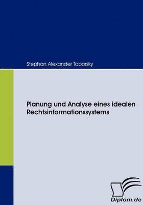 bokomslag Planung und Analyse eines idealen Rechtsinformationssystems