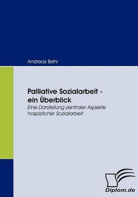 Andreas Behr - Palliative Sozialarbeit - ein Überblick, Häftad