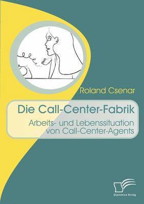 bokomslag Die Call-Center-Fabrik