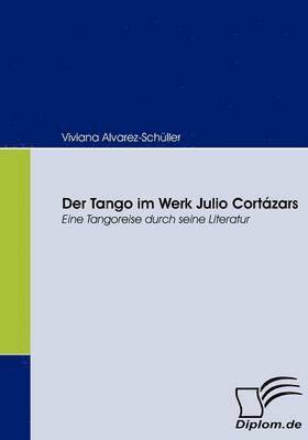 bokomslag Der Tango im Werk Julio Cortzars