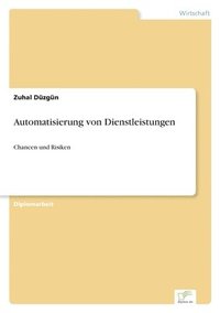 bokomslag Automatisierung von Dienstleistungen: Chancen und Risiken