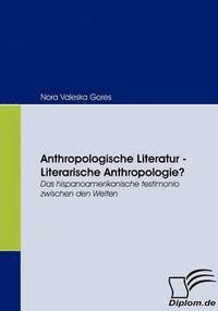 bokomslag Anthropologische Literatur - Literarische Anthropologie?