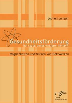 Jochen Lenzen - Gesundheitsförderung bei sozial benachteiligten Kindern, Häftad