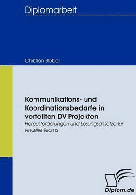 bokomslag Kommunikations- und Koordinationsbedarfe in verteilten DV-Projekten