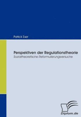 Patrick Eser - Perspektiven der Regulationstheorie, Häftad