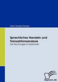 bokomslag Sprachliches Handeln und Transaktionsanalyse