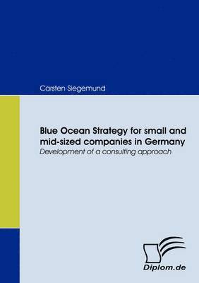 Carsten Siegemund - Blue Ocean Strategy for Small and Mid-sized Companies in Germany, Häftad