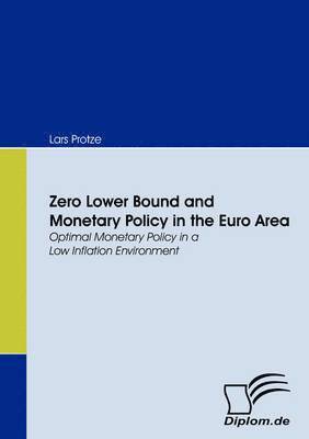 Lars Protze - Zero Lower Bound and Monetary Policy in the Euro Area, Häftad. Tillgänglighet: Lägg i varukorg