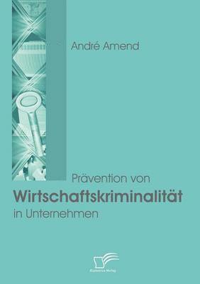 bokomslag Prävention von Wirtschaftskriminalität in Unternehmen