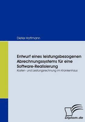 Dieter Hoffmann - Entwurf eines leistungsbezogenen Abrechnungssystems für eine Software-Realisierung, Häftad
