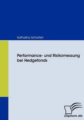 Katharina Scharfen - Performance- und Risikomessung bei Hedgefonds, Häftad
