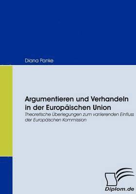 Diana Panke - Argumentieren und Verhandeln in der Europäischen Union, Häftad