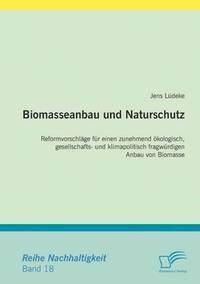 bokomslag Biomasseanbau und Naturschutz