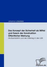 bokomslag Das Konzept der Sicherheit als Mittel und Zweck der Konstruktion ffentlicher Meinung